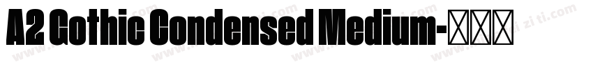 A2 Gothic Condensed Medium字体转换